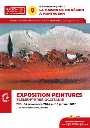 Affiche Exposition Peintures Elemen'terre Occitanie par Jean Barbelanne à la Maison de ma Région à Montauban 